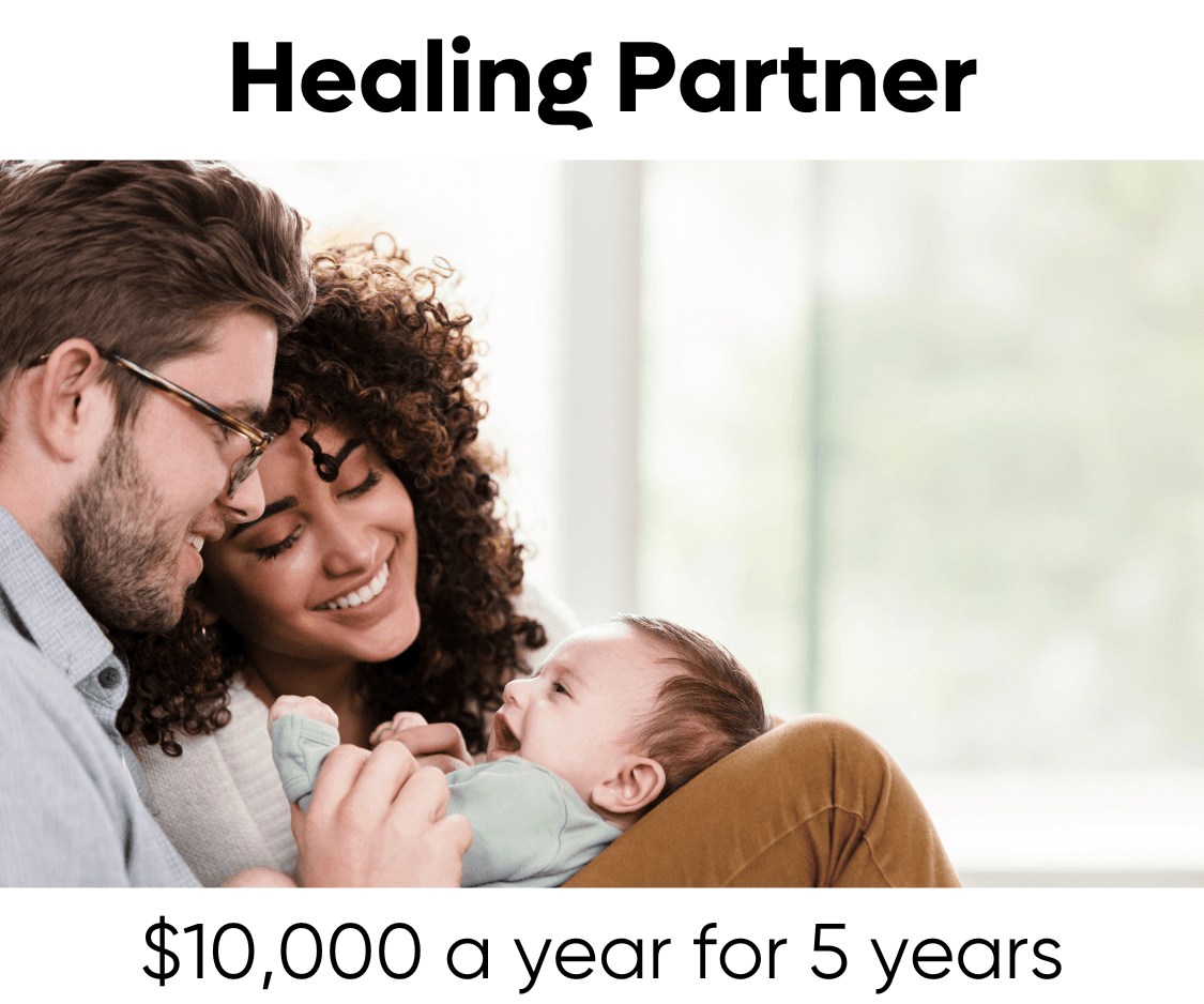 Healing Partner
$10,000 a year for 5 years